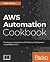 AWS Automation Cookbook by Nikit Swaraj