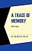 A Trace of Memory