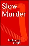 Slow Murder