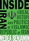 Inside Iran: The Real History and Politics of the Islamic Republic of Iran