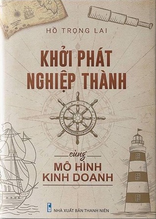 Khởi Phát Nghiệp Thành Cùng Mô Hình Kinh Doanh