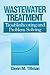 Wastewater Treatment: Troubleshooting and Problem Solving