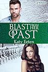 Blast from Her Past by Katy Eeten Blast from Her Past by Katy Eeten