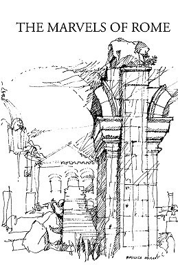 The Marvels of Rome - Mirabilia Urbis Romæ