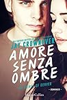 Amore senza ombre by Jay Crownover
