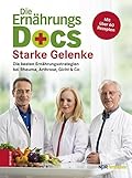 Starke Gelenke: Die besten Ernährungsstrategien bei Rheuma, Arthrose, Gicht & Co.