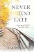 Never Too Late: Encouraging Faith in Your Adult Child