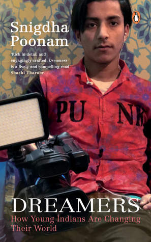 Dreamers: How Young Indians Are Changing Their World