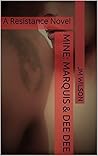 Book cover for Mine: Marquis & Dee Dee: A Resistance Novel