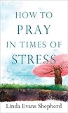 How to Pray in Ti...