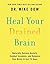 Heal Your Drained Brain: Naturally Relieve Anxiety, Combat Insomnia, and Balance Your Brain in Just 14 Days