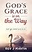 God's Grace Is On The Way: Let go, embrace love