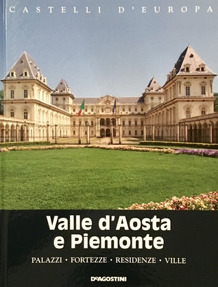 Valle D’Aosta e Piemonte (Castelli D’Europa, #2)