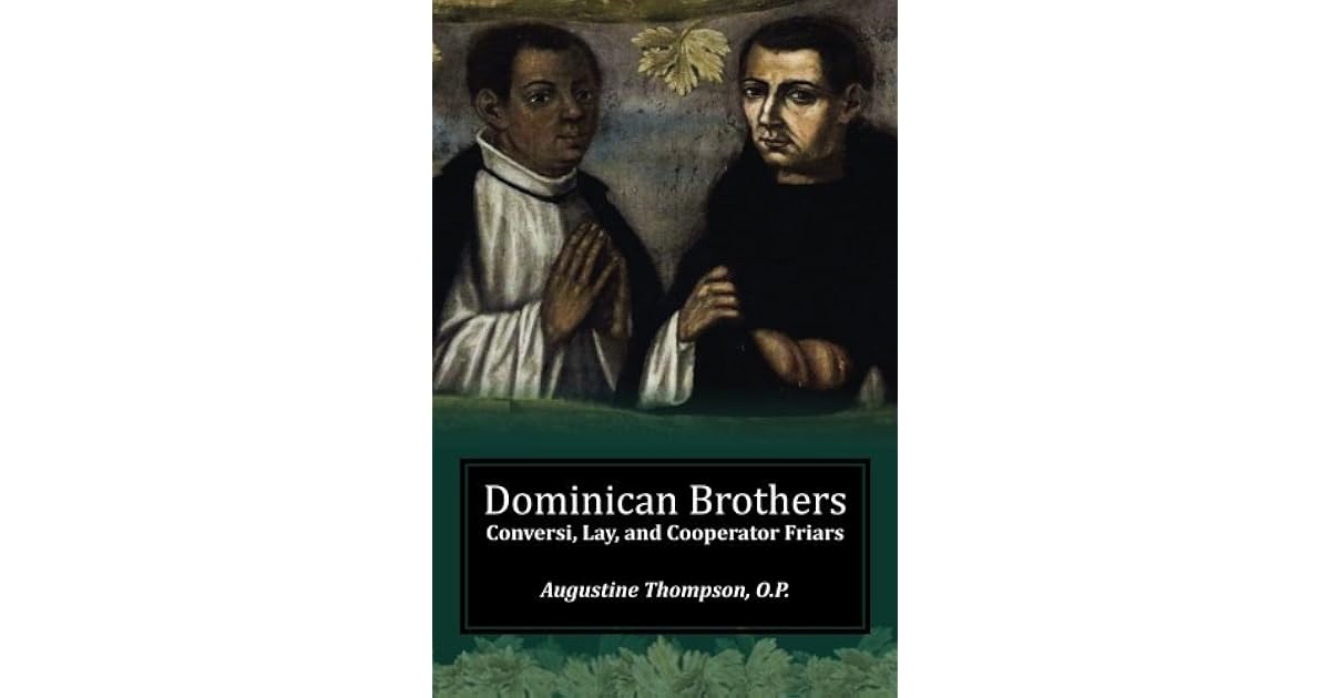 Dominican Brothers Conversi, Lay, and Cooperator Friars by Augustine