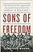 Sons of Freedom by Geoffrey Wawro