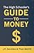 The High Schooler's Guide To Money by J.P. Servideo The High Schooler's Guide To Money by J.P. Servideo