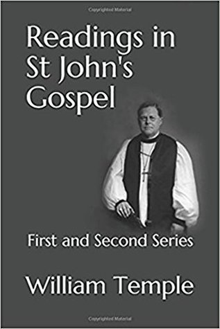 Readings in St John's Gospel: First and Second Series (Christian Classics Book 8)