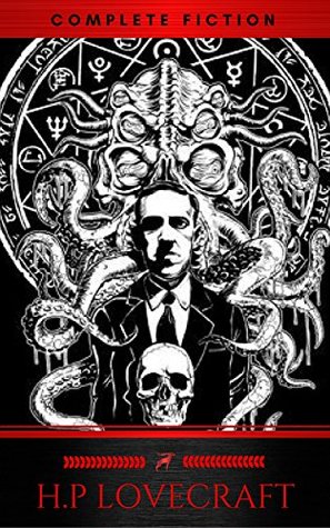 H. P. Lovecraft: The Complete Collection