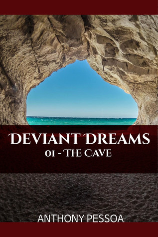 Deviant Dreams: 01 - The Cave