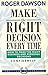 Make the Right Decision Eve...