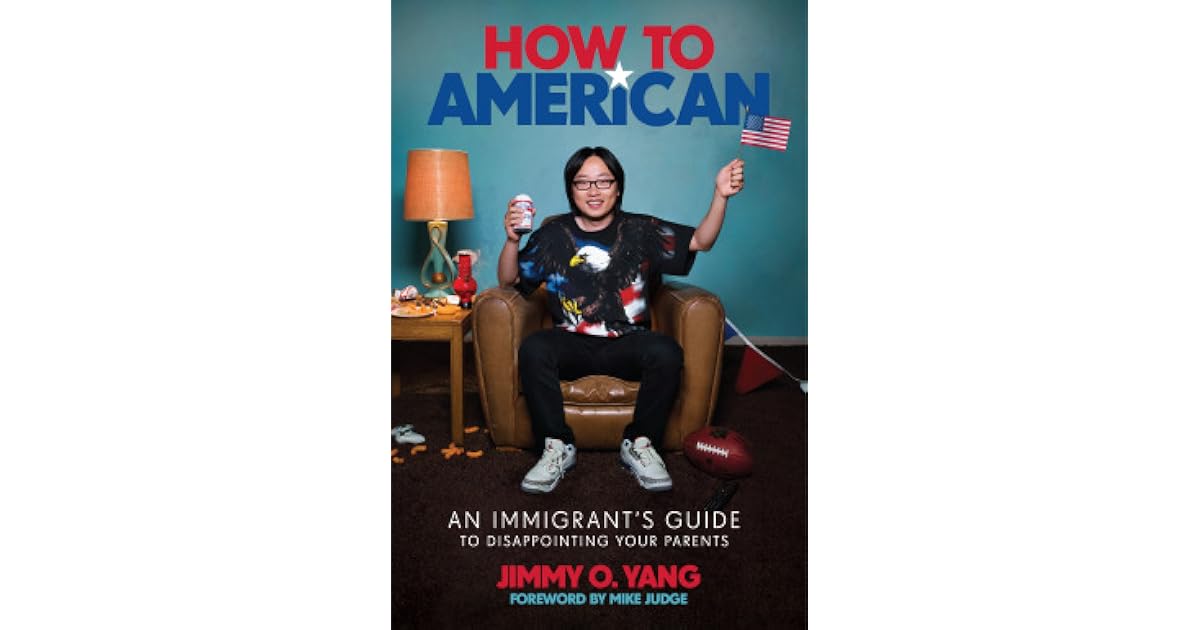 How to American: An Immigrant's Guide to Disappointing Your Parents by
