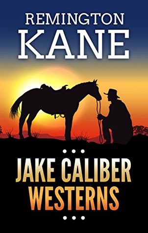 Jake Caliber Westerns (Kindle Edition)