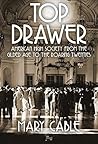 Top Drawer: American High Society from the Gilded Age to the Roaring Twenties