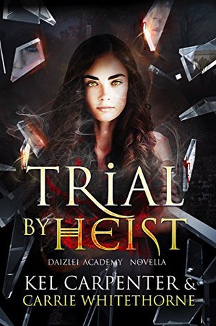 Trial by Heist (Daizlei Academy, #1.5)