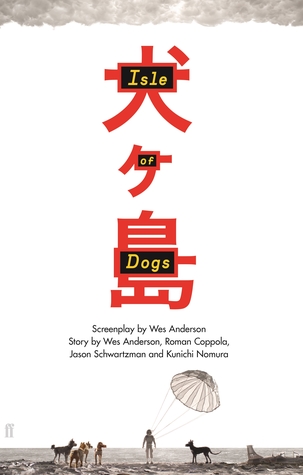 Isle of Dogs: The Screenplay (Hardcover)