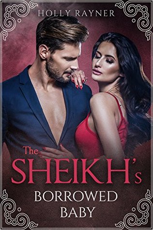 The Sheikh's Borrowed Baby (More Than He Bargained For, #7)