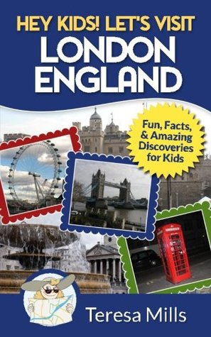 Hey Kids! Let's Visit London England (Hey Kids! Let's Visit #4)