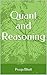 Quant and Reasoning