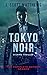 Tokyo Noir: The Complete Se...