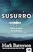 Susurro. Cómo escuchar la voz de Dios by Mark Batterson Susurro. Cómo escuchar la voz de Dios by Mark Batterson