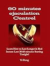 60 Mins Control Stop Premature Ejaculation Learn How to Last Longer in Bed Cure PE: The Fastest Way to Stop Premature Ejaculation Gaurantee! Immediately Last 30 - 60 Minutes Longer 60 Mins Control Stop Premature Ejaculation Learn How to Last Longer in Bed Cure PE: The Fastest Way to Stop Premature Ejaculation Gaurantee! Immediately Last 30 - 60 Minutes Longer