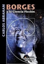 Tapa de Borges y la ciencia ficcion (Carlos Abraham)