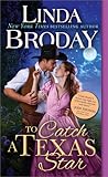To Catch a Texas Star by Linda Broday To Catch a Texas Star by Linda Broday