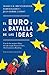 El euro y la batalla de las...
