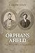 Orphans Afield by J. Arthur Eidson