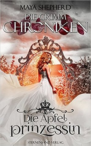 Die Apfelprinzessin (Die Grimm-Chroniken, #1)