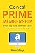 Cancel Prime Membership by Hans Sharp