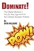 Dominate!: The Digital Mark...