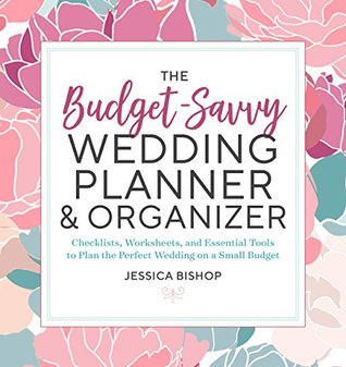 The Budget-Savvy Wedding Planner & Organizer: Checklists, Worksheets, and Essential Tools to Plan the Perfect Wedding on a Small Budget (Kindle Edition)