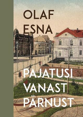 Pajatusi vanast Pärnust (Hardcover)