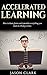 Accelerated Learning: How t...