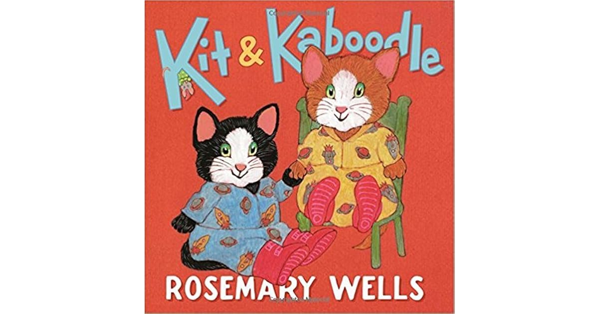 Kit & Kaboodle by Rosemary Wells