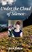 Under the Cloud of Silence by Joan C Robin