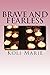 Brave and Fearless by Koli Marie