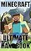 Ultimate Minecraft Handbook - 110 Tips, Tricks, Fun Facts, and Easter Eggs