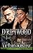Driftwood (Driftwood #1)